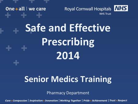 Safe and Effective Prescribing 2014 Senior Medics Training Pharmacy Department.