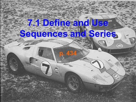 7.1 Define and Use Sequences and Series