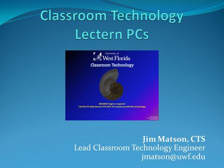 Jim Matson, CTS Lead Classroom Technology Engineer