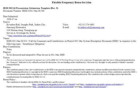 Flexible Frequency Reuse for 16m IEEE 802.16 Presentation Submission Template (Rev. 9) Document Number: IEEE C802.16m-08/588 Date Submitted: 2008-07-xx.