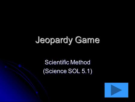 Jeopardy Game Scientific Method (Science SOL 5.1).