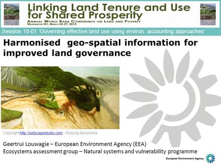 Session 10-01 ‘Governing effective land use using environ. accounting approaches’ Harmonised geo-spatial information for improved land governance Geertrui.