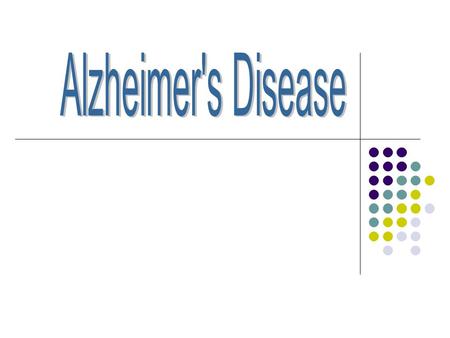 Table of Contents What is Alzheimer's What causes Alzheimer’s What parts of the brain are affected How do you detect Alzheimer’s Alzheimer’s sample test.