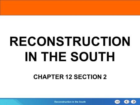 Chapter 25 Section 1 The Cold War Begins Section 2 Reconstruction in the South RECONSTRUCTION IN THE SOUTH CHAPTER 12 SECTION 2.