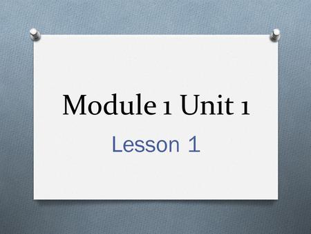 Module 1 Unit 1 Lesson 1. Agenda O Introduction of Module and Lesson Agenda O Annotation and Masterful Reading O Stanzas 1–2 Reading and Discussion O.