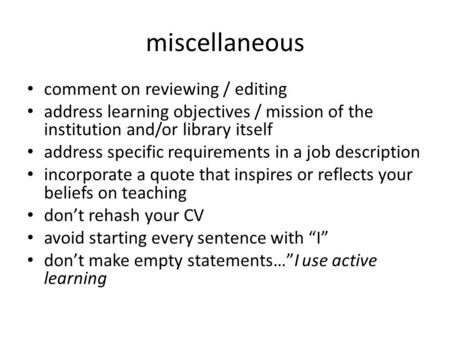Miscellaneous comment on reviewing / editing address learning objectives / mission of the institution and/or library itself address specific requirements.