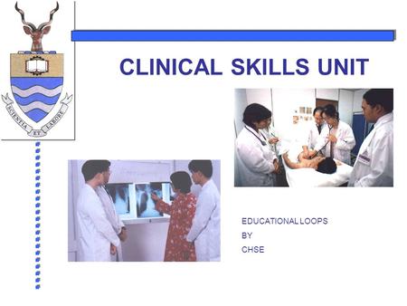 CLINICAL SKILLS UNIT EDUCATIONAL LOOPS BY CHSE Revise the anatomy of the groin Anterior superior iliac spine Pubic tubercle Inguinal ligament Femoral.