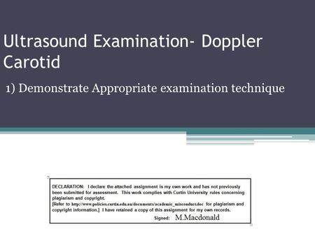 Ultrasound Examination- Doppler Carotid 1) Demonstrate Appropriate examination technique.