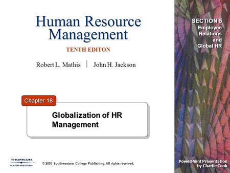 Human Resource Management TENTH EDITON © 2003 Southwestern College Publishing. All rights reserved. PowerPoint Presentation by Charlie Cook Globalization.