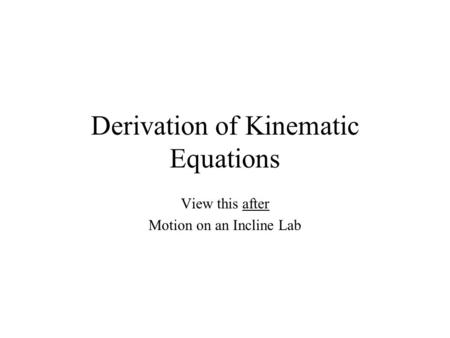 Derivation of Kinematic Equations