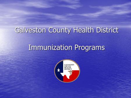 Galveston County Health District Immunization Programs