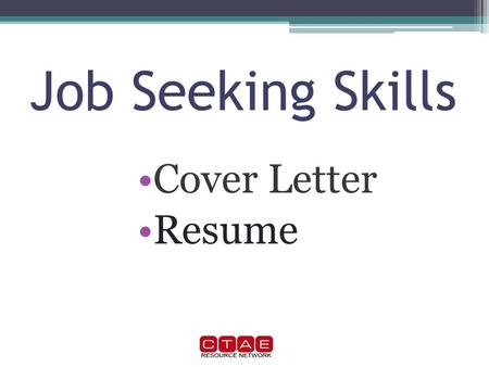 Job Seeking Skills Cover Letter Resume. Cover Letter A cover letter is a short one page letter that goes on top of your Resume. The purpose of the cover.