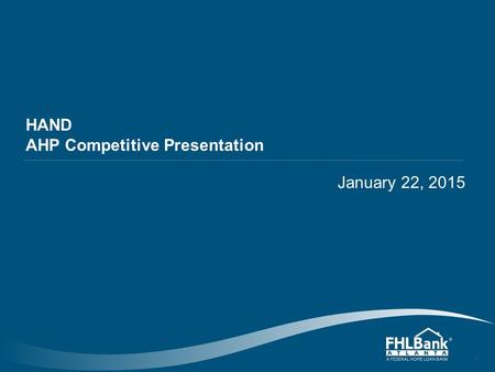 HAND AHP Competitive Presentation January 22, 2015 1.