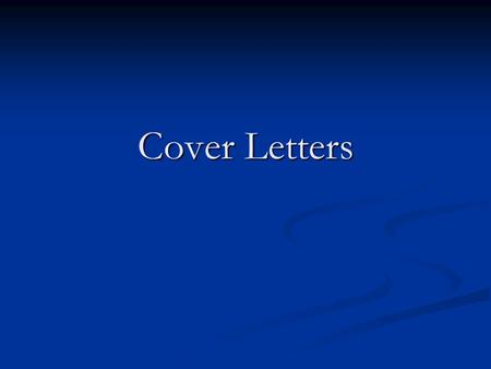 Cover Letters. While the resume is a somewhat generic advertisement for yourself, the cover letter allows you to tailor your application to each specific.