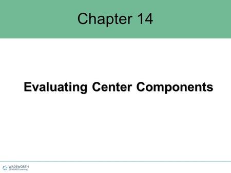 Evaluating Center Components