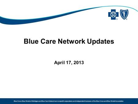 Blue Cross Blue Shield of Michigan and Blue Care Network are nonprofit corporations and independent licensees of the Blue Cross and Blue Shield Association.