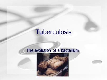 Tuberculosis The evolution of a bacterium. 2 World Health Organization (WH.O. declared TB a global health emergency in 1993 137 cases per 100, 000 2004.