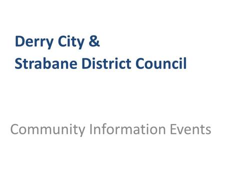 Community Information Events Derry City & Strabane District Council.