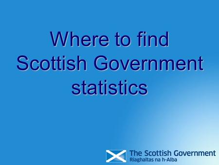 Where to find Scottish Government statistics.
