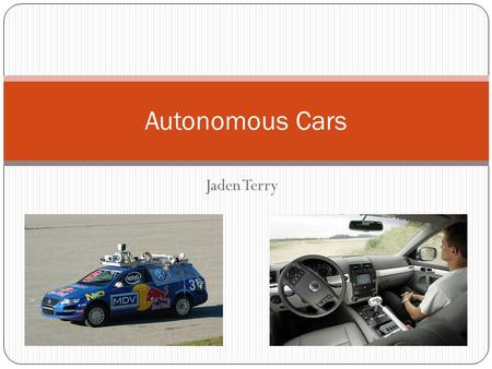 Autonomous Cars Jaden Terry.