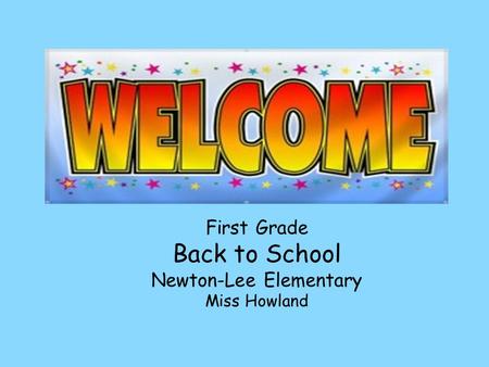 First Grade Back to School Newton-Lee Elementary Miss Howland