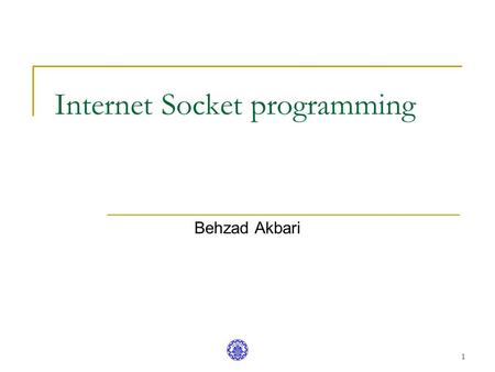 1 Internet Socket programming Behzad Akbari. 2 Sharif University of Technology, Kish Island Campus What is an API? API – stands for Application Programming.