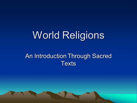 World Religions An Introduction Through Sacred Texts.