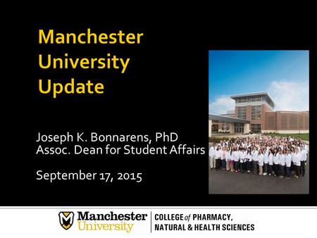 Joseph K. Bonnarens, PhD Assoc. Dean for Student Affairs September 17, 2015.