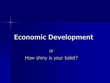 or How shiny is your toilet?