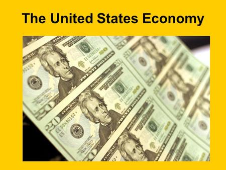 The United States Economy. Our System The U.S. Economy is a mixed-market economy. It is based on: free markets private property profit competition consumer.