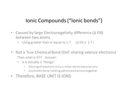 Ionic Compounds (“Ionic bonds”)
