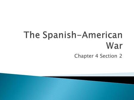 Chapter 4 Section 2.  Daily goal:  Understand how Yellow Journalism influenced America’s decision to go to War w/ Spain.  Notes Analysis-  Use your.