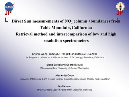 Direct Sun measurements of NO 2 column abundances from Table Mountain, California: Retrieval method and intercomparison of low and high resolution spectrometers.