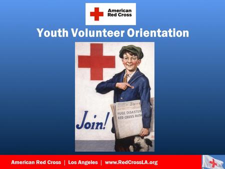 American Red Cross | Los Angeles | www.RedCrossLA.org Youth Volunteer Orientation.