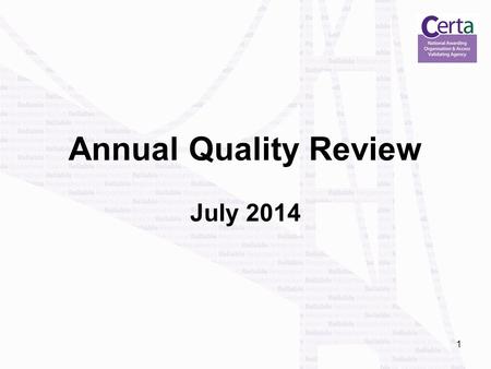 1 Annual Quality Review July 2014. 2 Agenda Welcome and introduction Qualification and Development Update Quality Assurance Update - changes Malpractice.