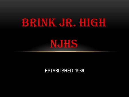 ESTABLISHED 1986 BRINK JR. HIGH NJHS.  Provide Guides for Open House  Help with Career Day, providing breakfast  Fund Raise to help pay for school.