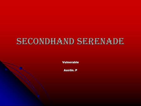 Secondhand Serenade Vulnerable Austin. P. Albums.