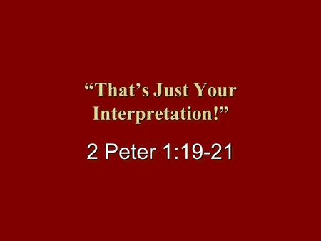 “That’s Just Your Interpretation!”