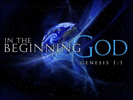GENESIS Every NT Writer References Genesis Nearly Every NT Book References Genesis Over 100 passages in NT Reference Genesis “If the foundations are destroyed,