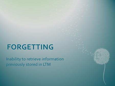 Inability to retrieve information previously stored in LTM