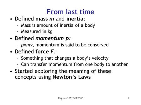 From last time Defined mass m and inertia: Defined momentum p: