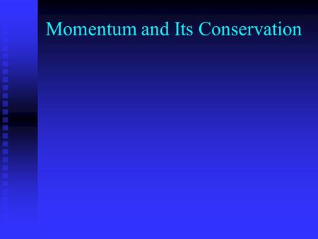 Momentum and Its Conservation