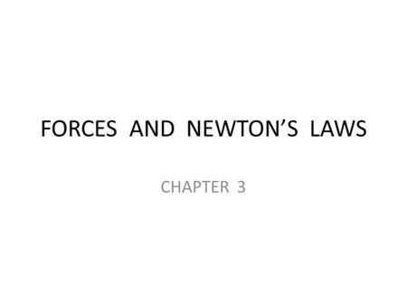 FORCES AND NEWTON’S LAWS