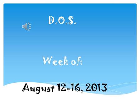 D.O.S. Week of: August 12-16, 2013  Monday~DOS 1. What tool would you use to measure the weight of a toy car?  A spring scale  A triple beam balance.