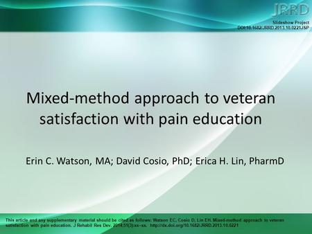 This article and any supplementary material should be cited as follows: Watson EC, Cosio D, Lin EH. Mixed-method approach to veteran satisfaction with.
