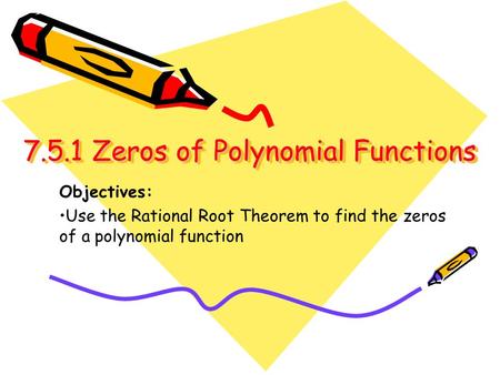7.5.1 Zeros of Polynomial Functions