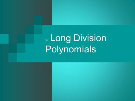 2# Long Division Polynomials