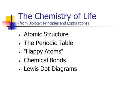 The Chemistry of Life (from Biology: Principles and Explorations)