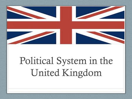 Political System in the United Kingdom