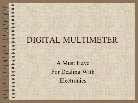 DIGITAL MULTIMETER A Must Have For Dealing With Electronics.
